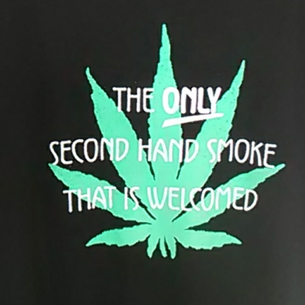 "The only second hand smoke that is welcomed"